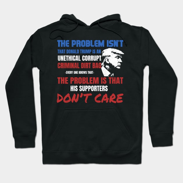 'Unethical Corrupt Criminal Dirtbag' Anti-Trump Gift Hoodie by ourwackyhome